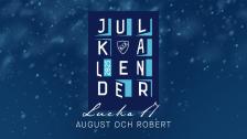Kotschacks Julkalender 2025 Lucka 17 - August & Robert