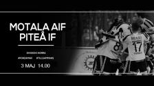 MOTALA AIF VS PITEÅ IF 3 MAJ - REPRIS