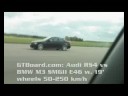 m3e90board.com: BMW M3 E46 SMGII 19 wheels vs Audi RS4 50-250 km/h